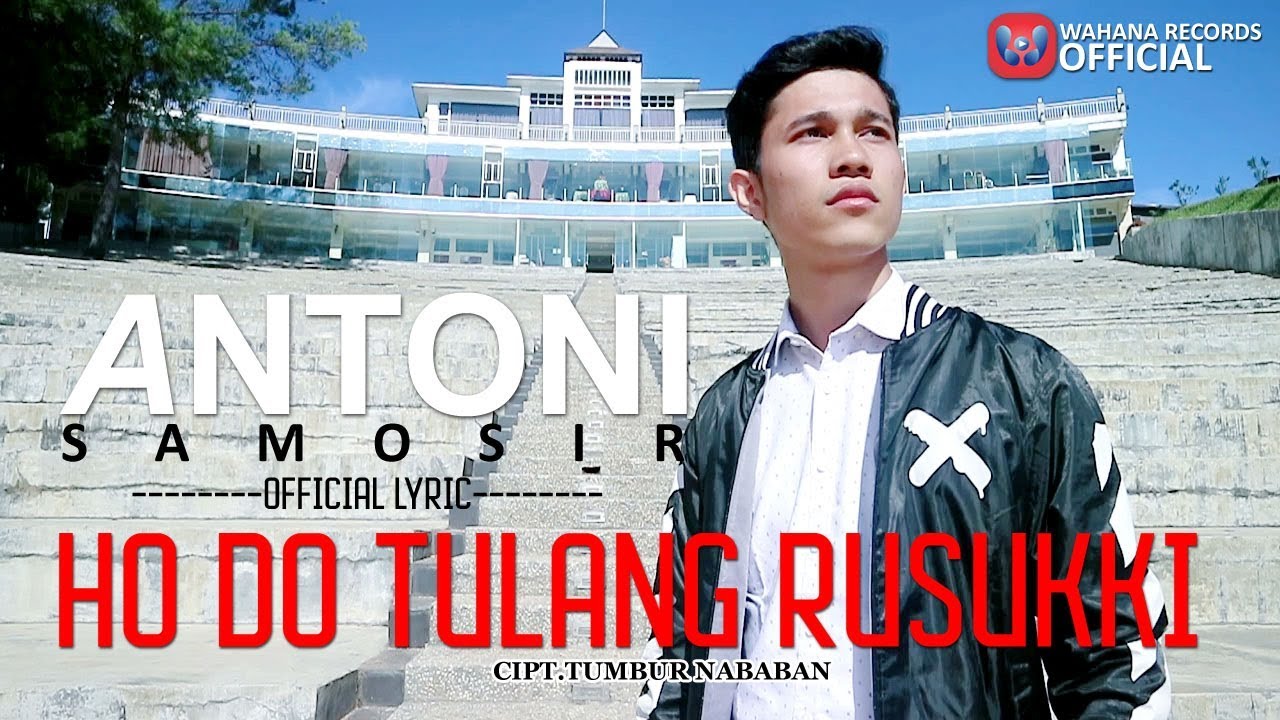 Antoni Samosir Ho Do Tulang Rusukki Official Lyric Lagu Batak