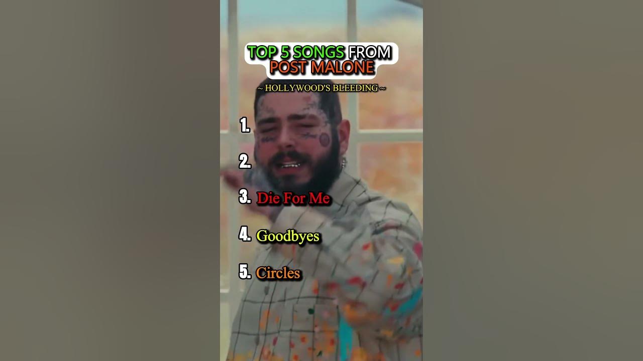 TOP 5 songs from POST MALONE - HOLLYWOOD'S BLEEDING TOP 5 songs from POST MALONE - HOLLYWOOD'S BLEEDING