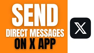 How To Send Direct Messages On X Or The Twitter App (Easy)