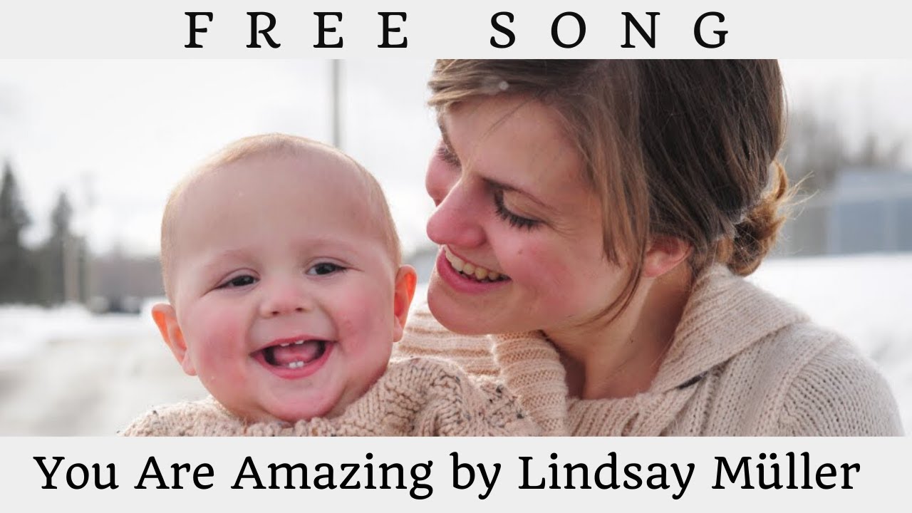 FREE SONG You Are Amazing by Lindsay Müller YouTube