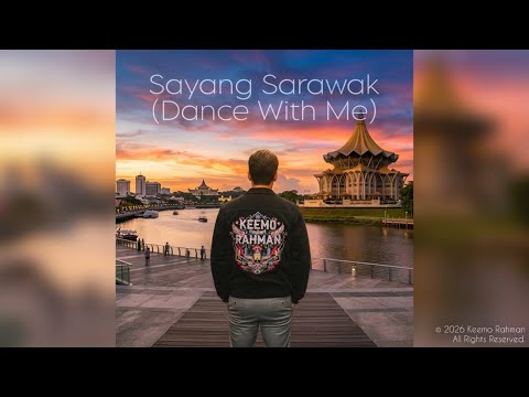Sayang Sarawak (Dance With Me) - Official Video
