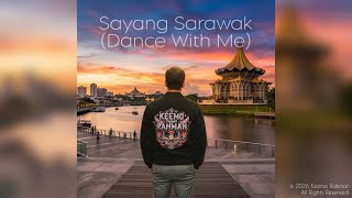 Sayang Sarawak dance With Me   