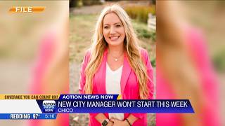 Chico city manager start date pushed to August 10
