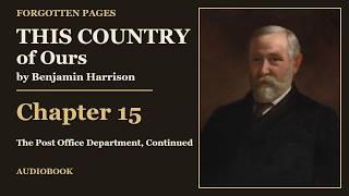 This Country of Ours - Chapter 15, The Post Office Department, Continued (Audiobook)