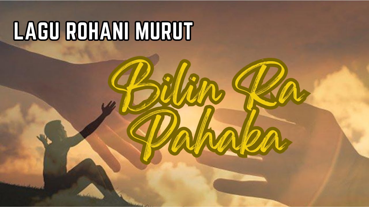 LAGU ROHANI MURUT ONSOI || BILIN RA PAHAKA + LIRIK