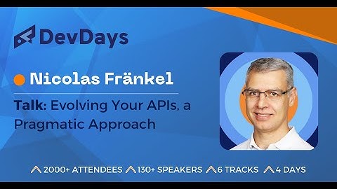 Nicolas Fränkel: Evolving Your APIs, a Pragmatic Approach