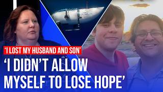 'I lost my husband and son...' | Titan sub tragedy