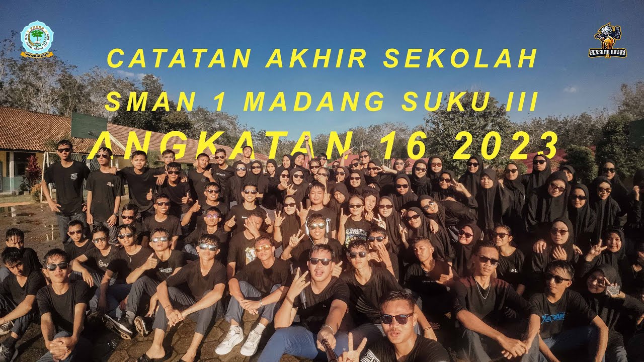 CATATAN AKHIR SEKOLAH SMAN 1 MADANG SUKU III 2023 - YouTube