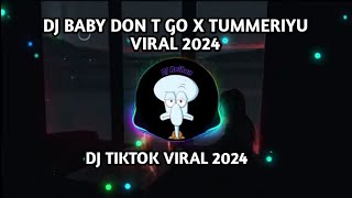 DJ BABY DON T GO X TUMMERIYU BY DJ DANVATA VIRAL TIKTOK 2024