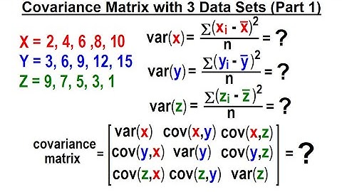 Covariance (10 of 17) Covariance Matrix with 3 Data Sets (Part 1)