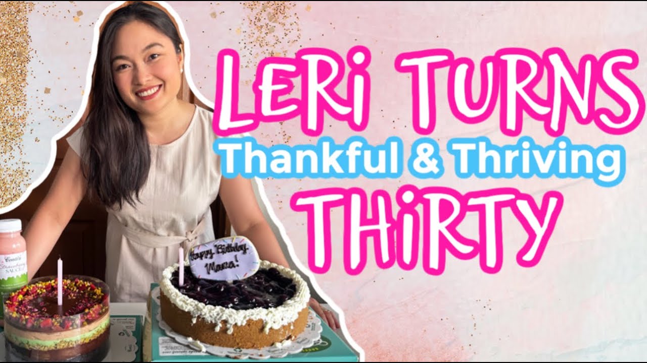 Leri Turns Thirty| Thankful & Thriving| All Glory to God!