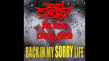 Joel Corry Vs Alice Deejay - Back In My Sorry Life (Mixmachine Mashup)