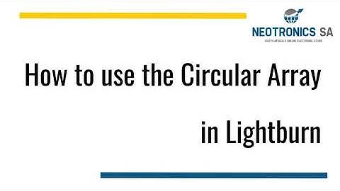 Lightburn Tips for your Laser Machine| How to Use Circular Array