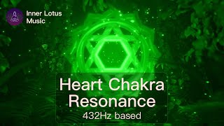 Heart Chakra Resonance | Deep Opening & Healing Frequency Immersion | 432Hz based Meditation Music