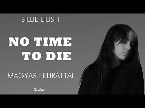 Billie Eilish – No Time To Die magyar felirattal