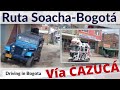 RUTA SOACHA BOGOTÁ por CAZUCÁ / Driving in Bogotá Colombia (#67)