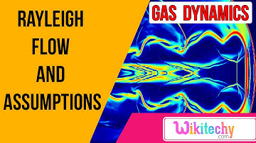 rayleigh flow and assumptions | gas dynamics interview tips | wikitechy.com