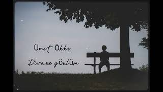 Ümit ökke divane gönlüm #ümitökke Resimi