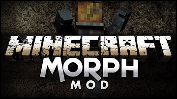 Minecraft: MORPH Mod (Shapshift Into Any Mob!)