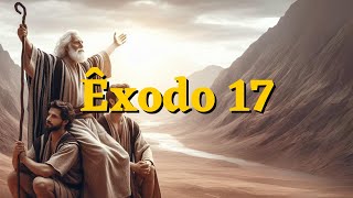 Êxodo 17 | Bíblia Sagrada | Bíblia Narrada | Bíblia em áudio | Versão NTLH
