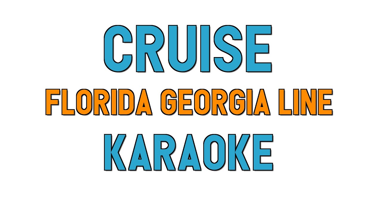 florida georgia line cruise karaoke