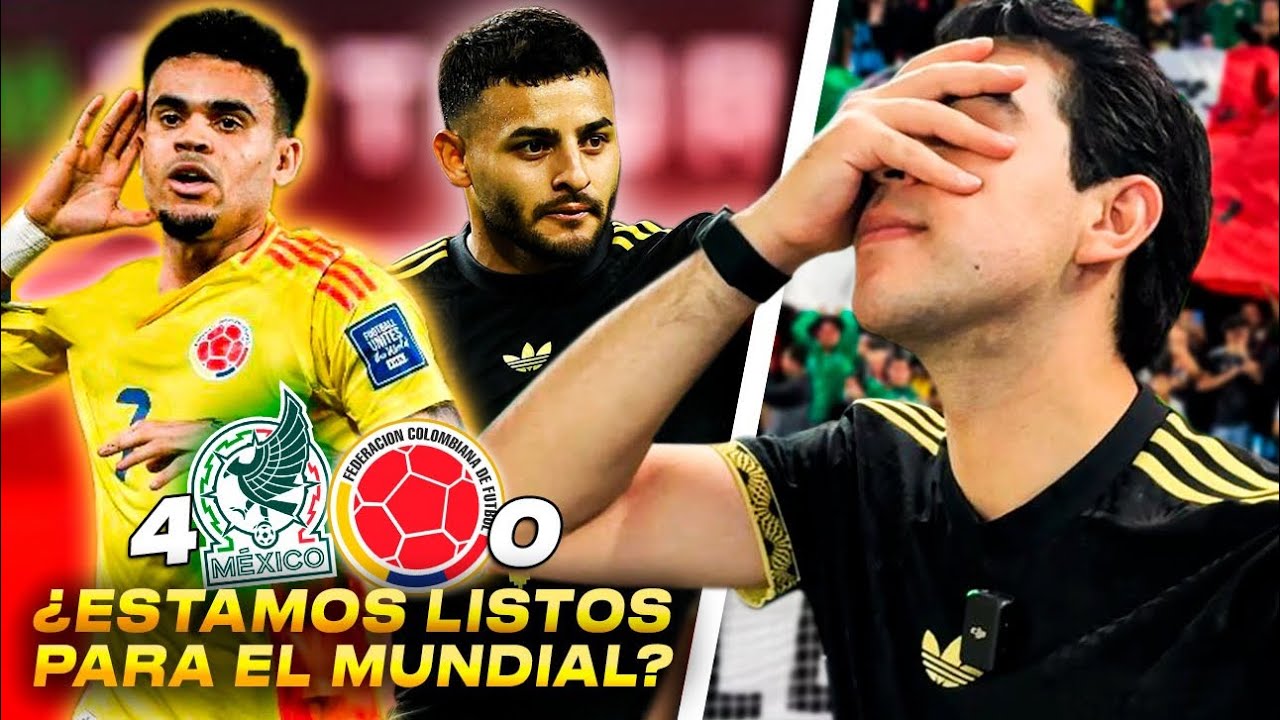 ¿Estamos listos para el mundial? México 0-4 Colombia - IVANSFULL 
