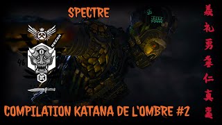 COMPILATION DU KATANA DE L'OMBRE DE SPECTRE BO4 #2