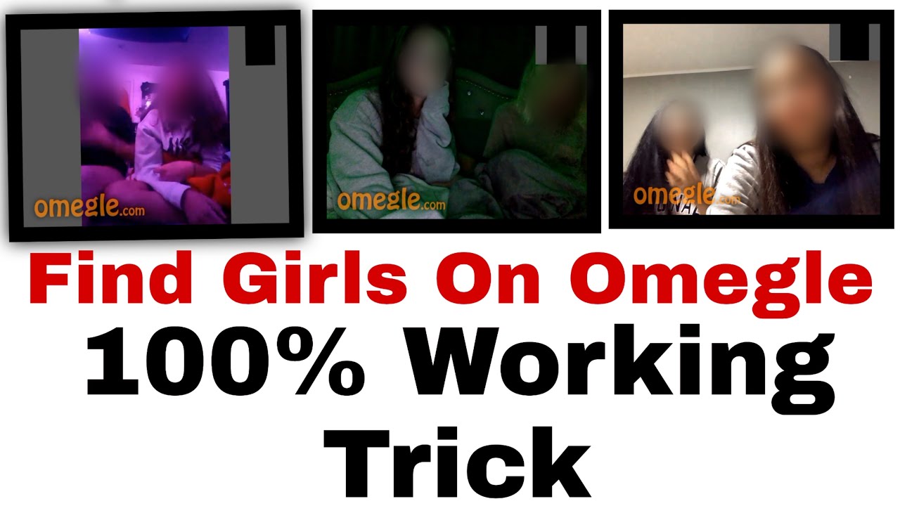 How To Find Only Girls On Omegle Get Only Girls On Omegle 100 Working Trick Youtube