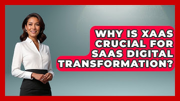 Why Is XaaS Crucial For SaaS Digital Transformation? - The SaaS Pros Breakdown