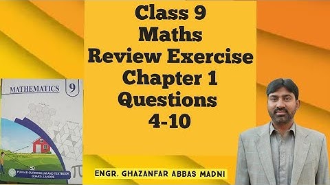 Review Exercise 1 | Chapter 1| Questions 4 -10 | Class 9 Maths | Engr. Ghazanfar AHEER