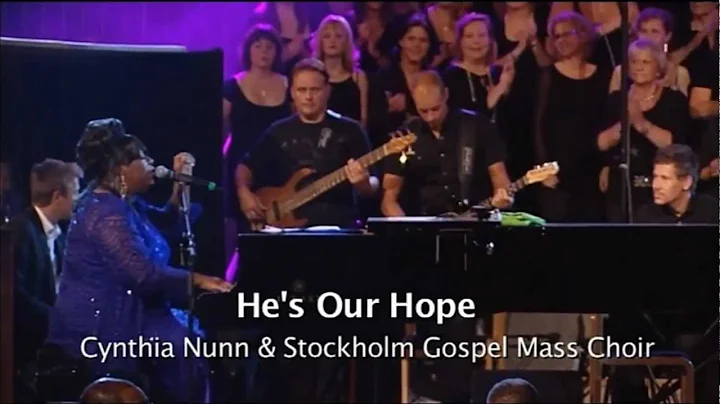 He's our hope, Cynthia Nunn & Stockholm Gospel Mas...