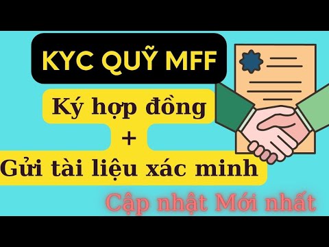 Hướng dẫn KYC quỹ MFF , Cách ký hợp đồng gửi tài liệu xác minh MFF