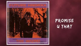 Lyrics: Future - Promise U That Wealth