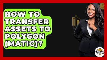 How To Transfer Assets To Polygon (Matic)? - CryptoBasics360.com