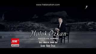 Haluk Özkan - Mahsus Mahal Resimi