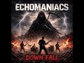 Down Fall Ezekiel Lucatero Echomaniacs mp3