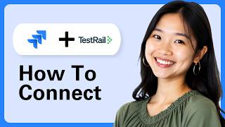 Learn How To Connect Jira To Testrail