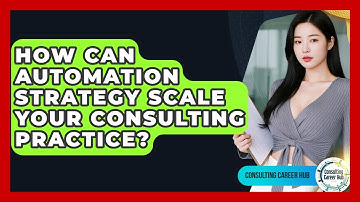 How Can Automation Strategy Scale Your Consulting Practice? - Consulting Career Hub