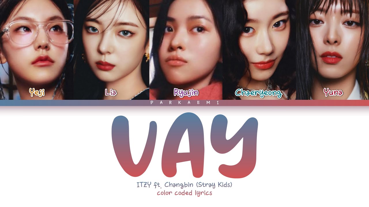 {VOSTFR} ITZY - 'VAY (Feat. Changbin of Stray Kids)' (Color Coded Lyrics Han/Rom/Vostfr/Eng)