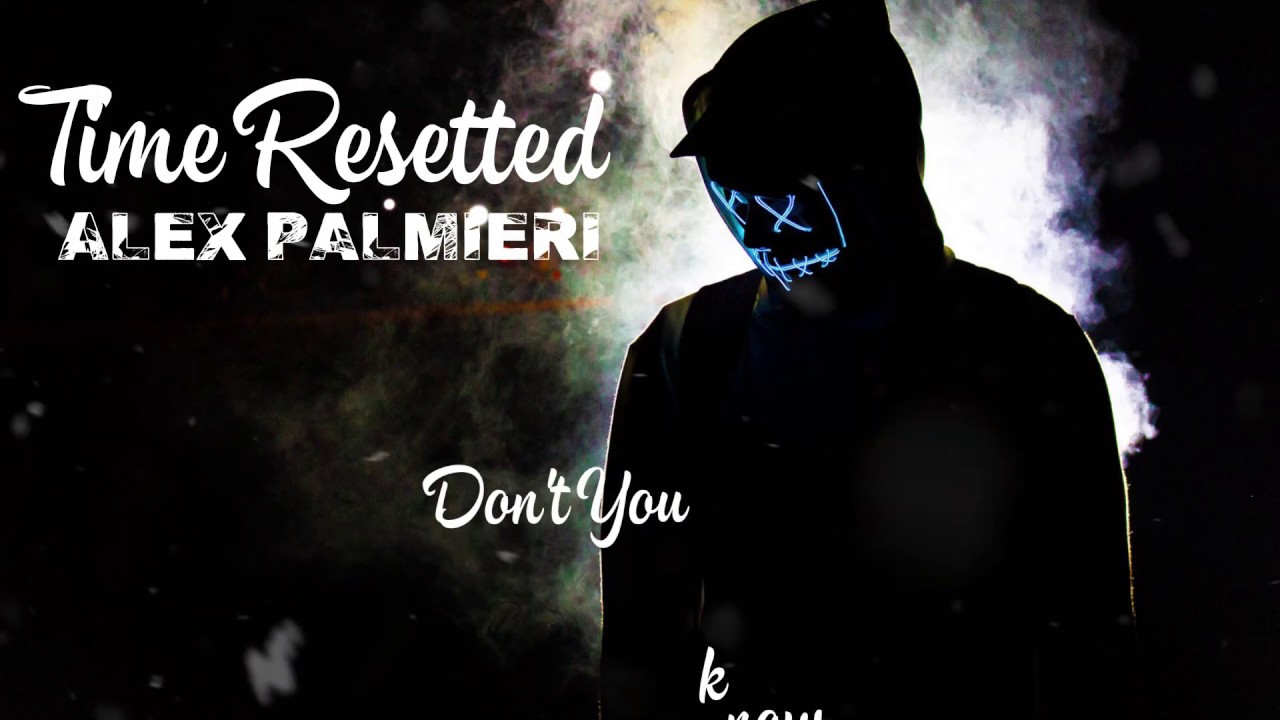 Time Resetted - Alex Palmieri | New English Song 2019