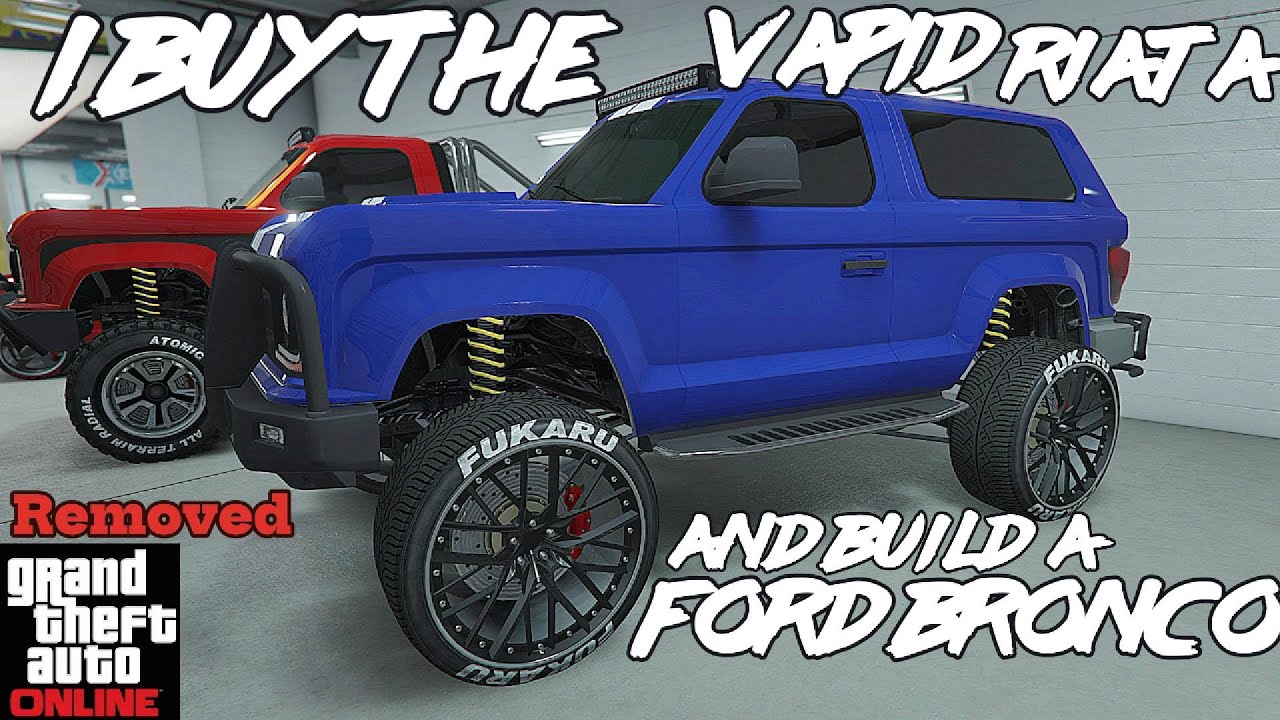 vapid riata where to buy I buy the removed Vapid Riata and build a Ford Bronco