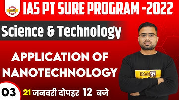 IAS PT SURE PROGRAM 2022 | Science and Technology | Application of Nanotechnology | By Appu Sir