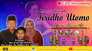Live Streaming Tayub KRIDHO UTOMO Rumah Bpk. KAJI - Ibu Murni || Putra Tunggal Audio