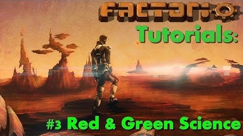 Factorio Tutorials #3 Red & Green Science