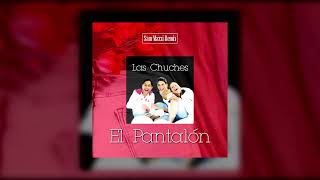 Las Chuches - El Pantalón (Sam Mazzi House Remix)