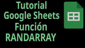 Tutorial Google Sheets. Función RANDARRAY. Funciones matemáticas. Generar números aleatorios.