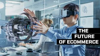 The Future of eCommerce Embracing Virtual Reality and Augmented Reality