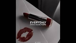 Ariana Grande, Future - Everyday (speed up song)