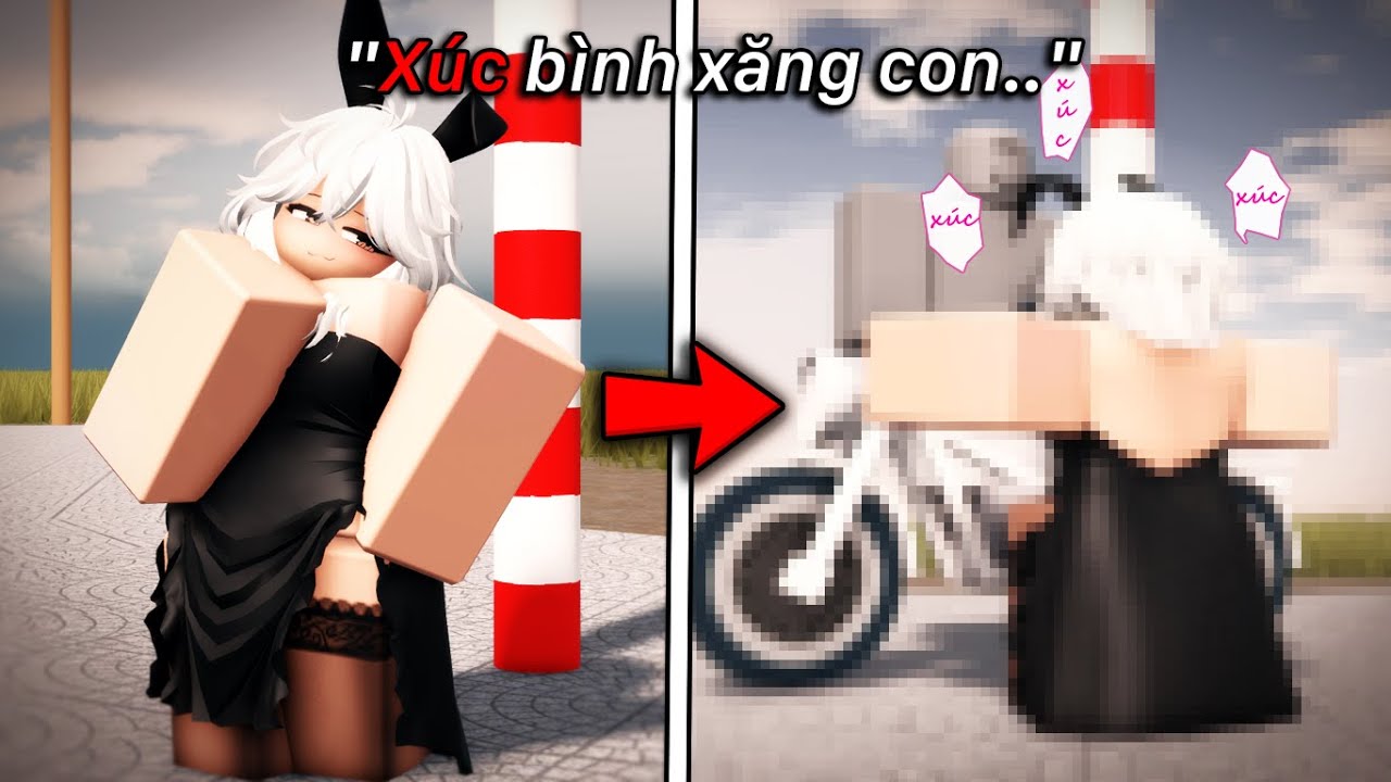 Tôi chơi game roblox có gái R63 giúp xúc bình xăng con..