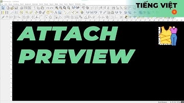 Tiếng Việt - Attach Preview | TUKAdesign Video Help | CAD Pattern Making Software | Vietnamese